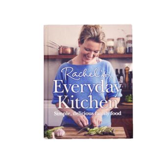 Rachel's Everyday Kitchen: Simple Delicious Family Food