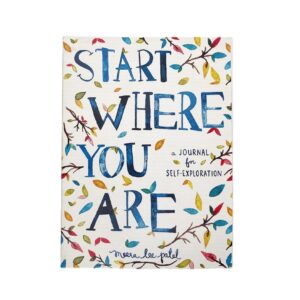 Start Where You Are: A Journal For Self Exploration