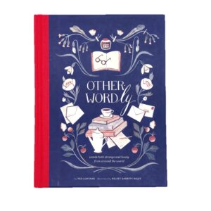 Other-Wordly: Words Both Strange And Lovely From Around The World
