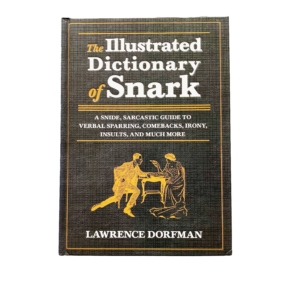 The Illustrated Dictionary Of Snark